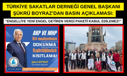 Türkiye Sakatlar Derneği Genel Başkanı Şükrü Boyraz’dan Basın Açıklaması!