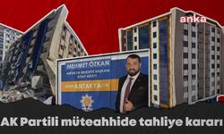 Depremde 97 kişinin öldüğü Özkan City Blokları'nın AK Partili müteahhidi Mehmet Özkan hakkında tahliye kararı... Mağdurlar: "Bu tahliye kararını kabul etmiyoruz"