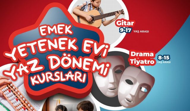 Emek Yetenek Evi’nde yaz dönemi kursları başlıyor