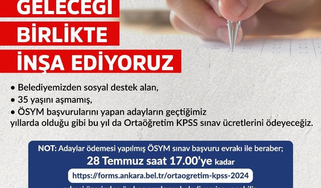 Ankara Büyükşehir Belediyesi, KPSS Ortaöğretim Sınavı’na girecek vatandaşların başvuru ücretlerini karşılayacak