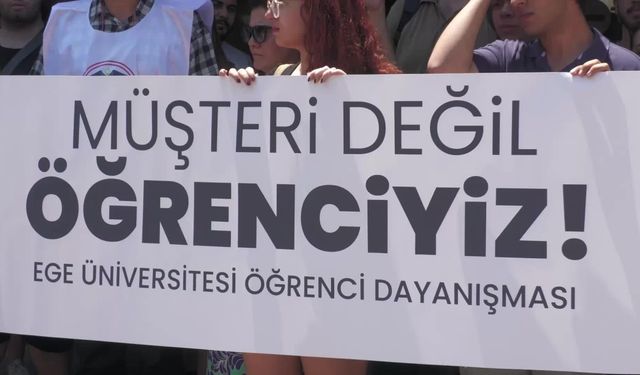 Ege Üniversitesi öğrencilerinden 'yüzde 300 zam' tepkisi: Okullarımızda maddi olarak sömürülmekten bıktık. Bizler müşteri değil öğrenciyiz