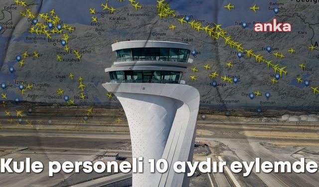 Kule personeli 10 aydır eylemde: "Seçimden sonra kesin çözeceğiz" dediler çözmediler