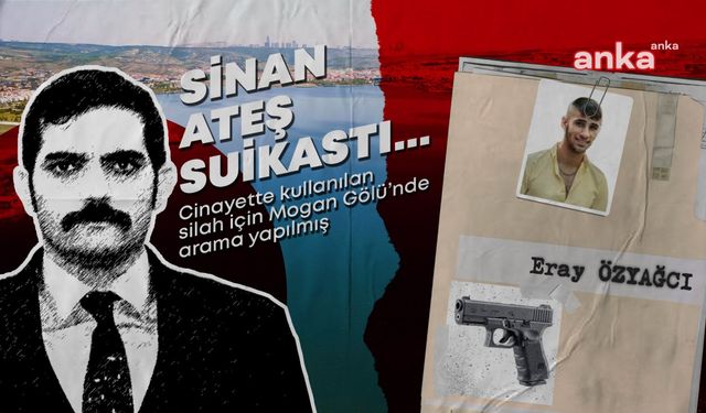 Sinan Ateş cinayeti... Cinayette kullanılan silah için Mogan Gölü’nde arama yapılmış