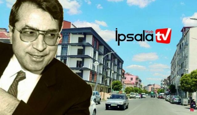 İpsala'da Enez Caddesi,  Dr. Sadık Ahmet Caddesi oluyor