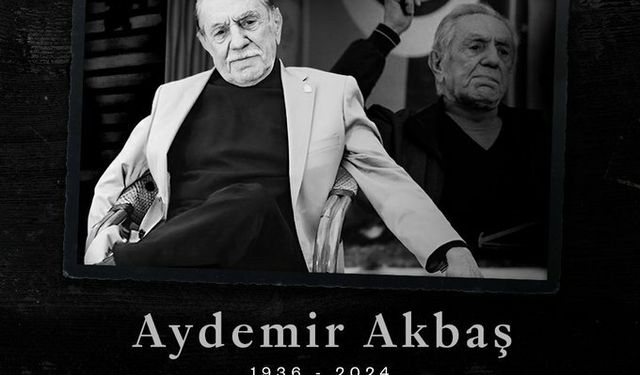 Aydemir Akbaş yaşamını yitirdi