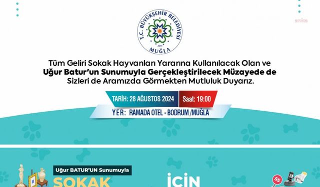 Muğla Büyükşehir Belediyesi’nden sokak hayvanları yararına müzayede 