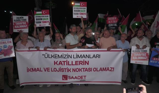 Saadet Partililer, ABD’nin İsrail için bölgeye gönderdiği geminin İzmir’e demir atmasını protesto etti