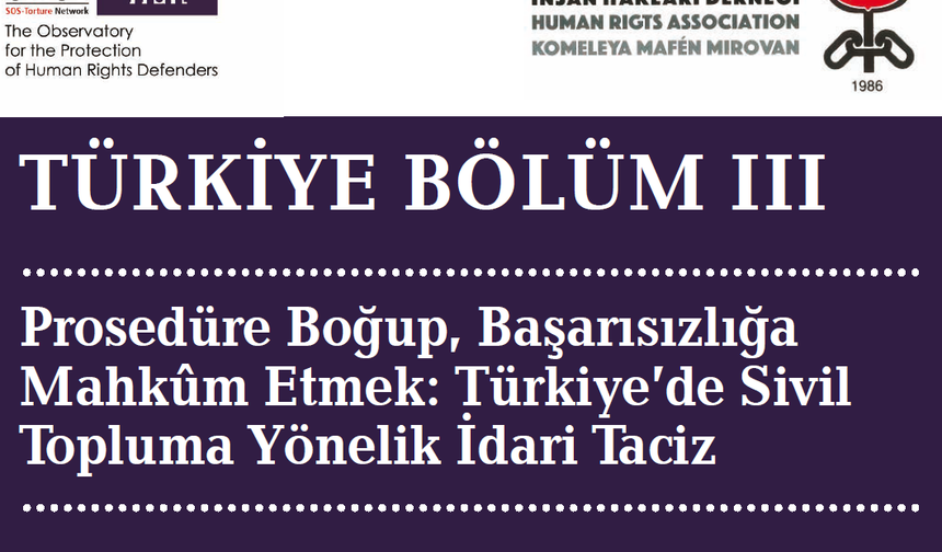 FIDH ve İHD'den 'Türkiye'de Sivil Topluma Yönelik İdari Taciz Raporu